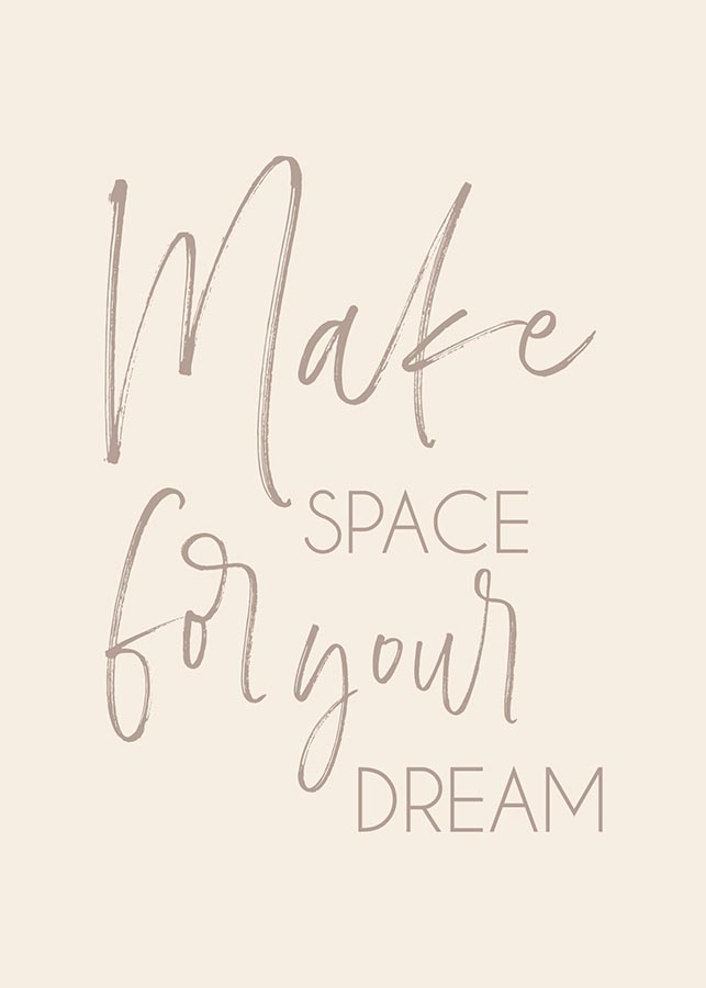 Make space for your dream